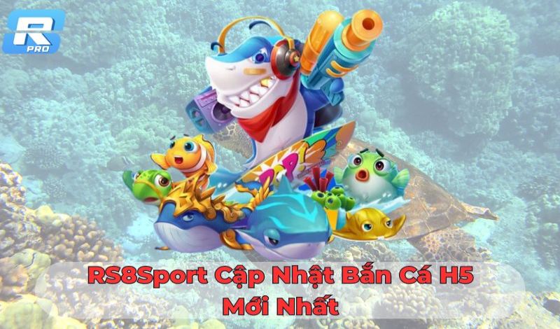 Giới thiệu game Bắn cá Rs8sport