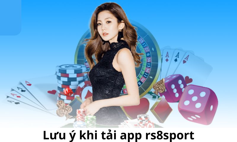 Lưu ý để tải app rs8sport thành công